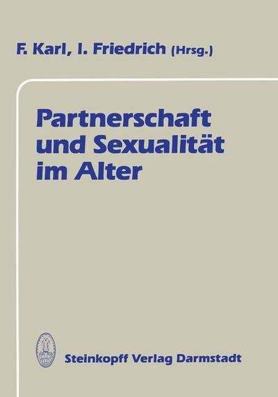 Cover for Fred Karl · Partnerschaft Und Sexualitat Im Alter - Internationale Gerontologische Gesprache (Paperback Book) [Softcover Reprint of the Original 1st Ed. 1991 edition] (2011)