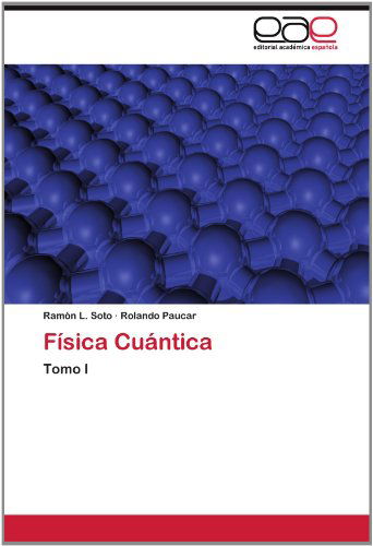 Cover for Rolando Paucar · Física Cuántica: Tomo I (Paperback Book) [Spanish edition] (2012)