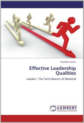 Effective Leadership Qualities: Leaders - the Torch-bearers of Mankind - Nilambar Deota - Bøger - LAP LAMBERT Academic Publishing - 9783659135187 - 25. juni 2012