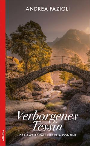 Cover for Andrea Fazioli · Verborgenes Tessin. Der Zweite Fall FÃ¼r Elia Contini (Book)