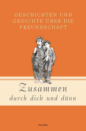 Cover for Mareike von Landsberg - Velen · Zusammen durch dick und dünn - Geschichten und Gedichte über die Freundschaft (Gebundenes Buch) (2020)