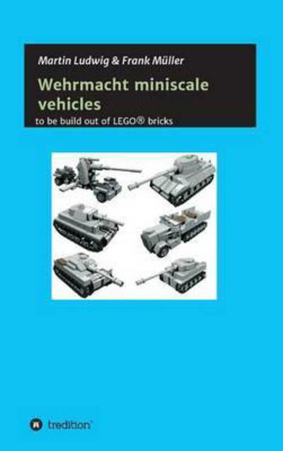 Cover for Ludwig · Miniscale Wehrmacht vehicles ins (Book) (2016)