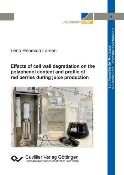 Effects of cell wall degradation on the polyphenol content and profile of red berries during juice production - Lena Rebecca Larsen - Books - Bod Third Party Titles - 9783736975187 - November 9, 2021