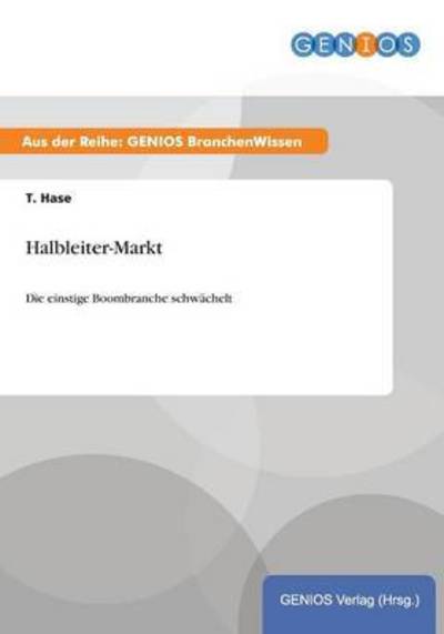 Cover for T Hase · Halbleiter-Markt: Die einstige Boombranche schwachelt (Paperback Book) (2015)