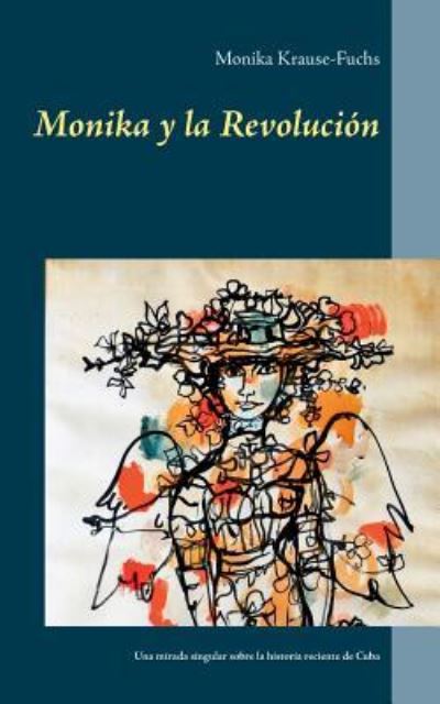 Cover for Monika Krause-Fuchs · Monika y la Revolucion (Paperback Book) (2016)