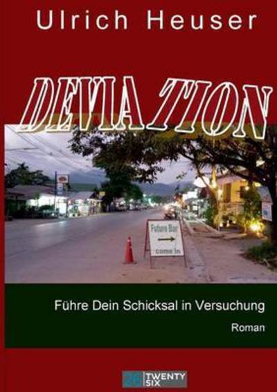 Cover for Ulrich Heuser · Deviation: Fuhre Dein Schicksal in Versuchung (Paperback Book) (2016)