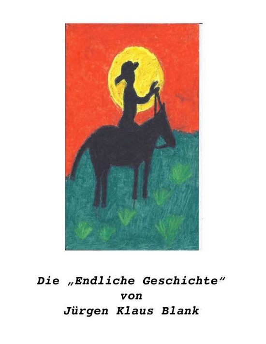 Cover for Blank · Die &quot;Endliche Geschichte&quot; (Buch)