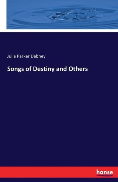 Cover for Dabney · Songs of Destiny and Others (Bok) (2016)