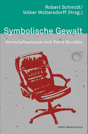 Cover for Robert Schmidt · Symbolische Gewalt. Herrschaftsanalyse nach Pierre Bourdieu (Paperback Book) (2018)