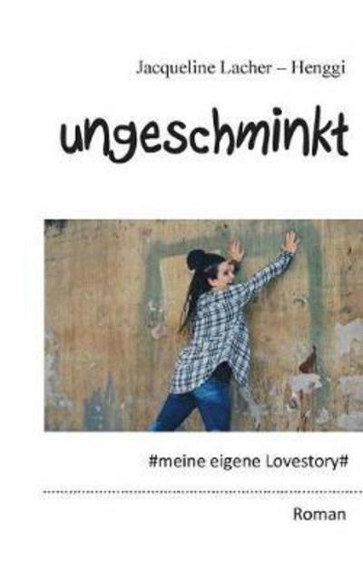 Cover for Lacher-Henggi · Ungeschminkt (Book) (2017)