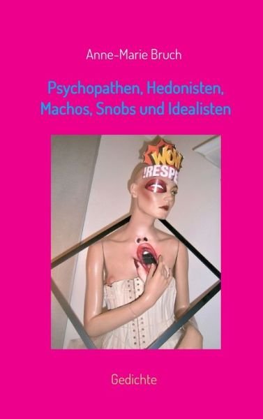 Cover for Bruch · Psychopathen, Hedonisten, Machos, (Bog) (2019)