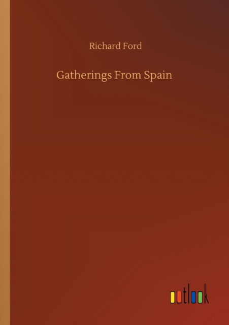 Cover for Richard Ford · Gatherings From Spain (Paperback Book) (2020)