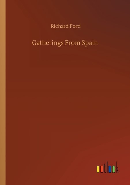 Cover for Richard Ford · Gatherings From Spain (Paperback Bog) (2020)