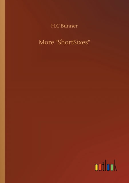 More ShortSixes - H C Bunner - Books - Outlook Verlag - 9783752351187 - July 22, 2020