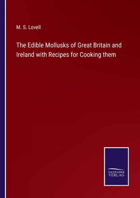 Cover for M S Lovell · The Edible Mollusks of Great Britain and Ireland with Recipes for Cooking them (Paperback Book) (2021)