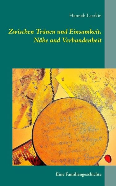 Cover for Laerkin · Zwischen Tränen und Einsamkeit, (Buch) (2018)