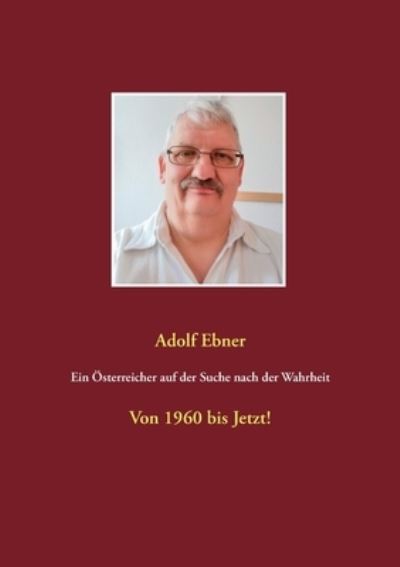 Ein Österreicher auf der Suche na - Ebner - Other - - 9783753408187 - February 6, 2021