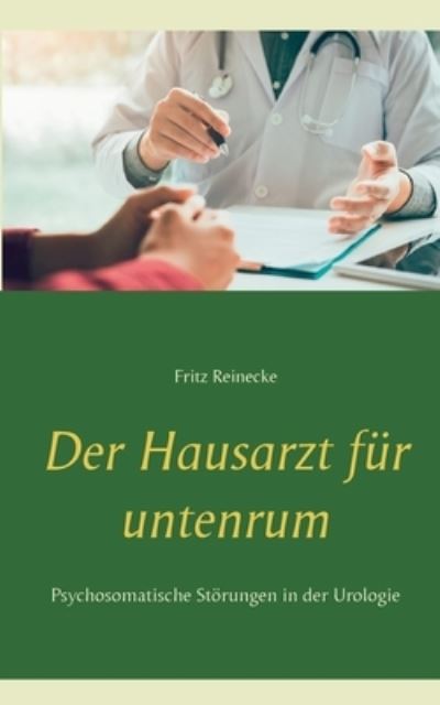 Cover for Fritz Reinecke · Der Hausarzt fur untenrum (Paperback Book) (2021)