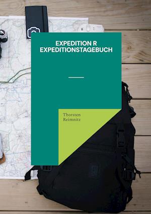 Cover for Thorsten Reimnitz · Expedition R - Expeditionstagebuch (Book) (2022)