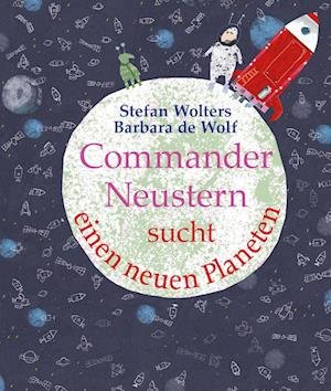 Cover for Stefan Wolters · Commander Neustern sucht einen neuen Planeten (Bok) (2022)