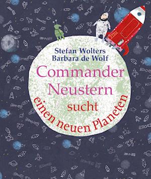 Cover for Stefan Wolters · Commander Neustern sucht einen neuen Planeten (Book) (2022)