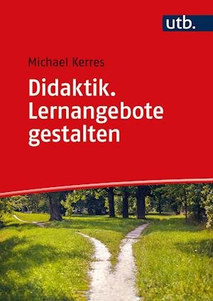 Cover for Michael Kerres · Didaktik. Lernangebote gestalten (Taschenbuch) (2021)
