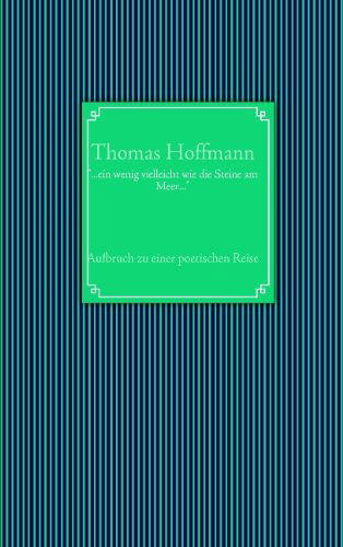 Cover for Thomas Hoffmann · &quot;...ein Wenig Vielleicht Wie Die Steine Am Meer...&quot; (Taschenbuch) [German edition] (2007)