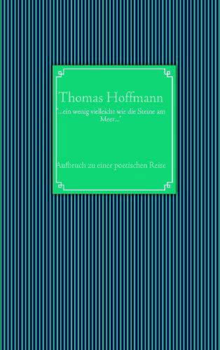 Cover for Thomas Hoffmann · &quot;...ein Wenig Vielleicht Wie Die Steine Am Meer...&quot; (Pocketbok) [German edition] (2007)