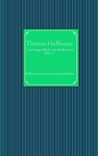 "...ein Wenig Vielleicht Wie Die Steine Am Meer..." - Thomas Hoffmann - Bücher - Books On Demand - 9783837012187 - 8. November 2007