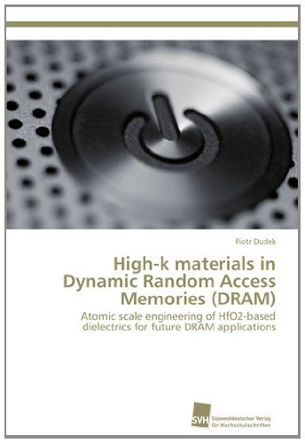 Cover for Piotr Dudek · High-k Materials in Dynamic Random Access Memories (Dram): Atomic Scale Engineering of Hfo2-based Dielectrics for Future Dram Applications (Paperback Book) (2011)