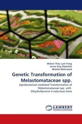 Cover for Maziah Mahmood · Genetic Transformation of Melastomataceae Spp.: Agrobacterium-mediated Transformation of Melastomataceae Spp. with  Dihydroflavonol-4-reductase Gene (Paperback Book) (2010)
