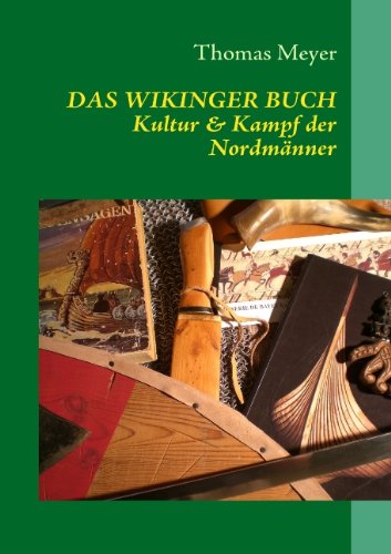 Cover for Meyer, Thomas (Technical University of Dortmund Germany) · Das Wikinger Buch: Kultur und Kampf der Nordmanner (Paperback Book) [German edition] (2009)