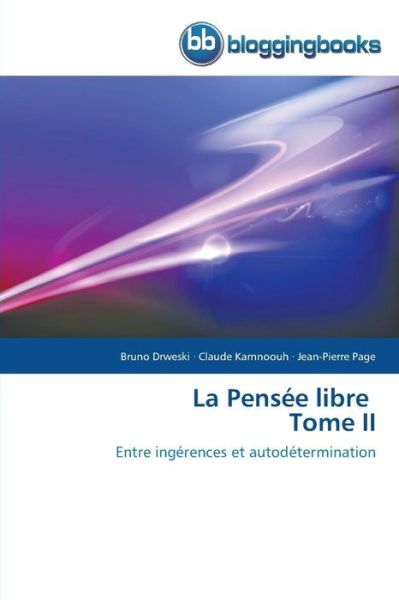 Cover for Jean-pierre Page · La Pensée Libre Tome Ii: Entre Ingérences et Autodétermination (Paperback Book) [French edition] (2018)