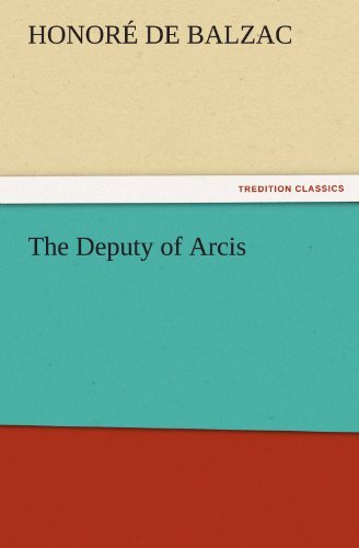 Cover for Honoré De Balzac · The Deputy of Arcis (Tredition Classics) (Paperback Bog) (2011)