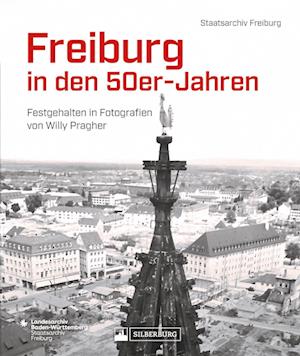 Cover for Staatsarchiv Freiburg · Freiburg in den 50er-Jahren (Book) (2023)