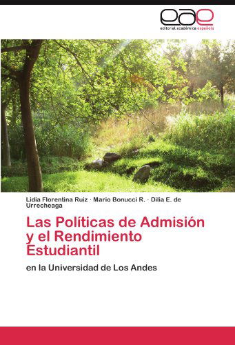 Cover for Dilia  E. De Urrecheaga · Las Políticas De Admisión Y El Rendimiento Estudiantil: en La Universidad De Los Andes (Paperback Book) [Spanish edition] (2011)