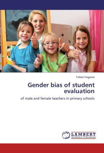 Cover for Tolera Negassa · Gender Bias of Student Evaluation: of Male and Female Teachers in Primary Schools (Taschenbuch) (2012)