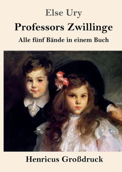 Cover for Else Ury · Professors Zwillinge (Grossdruck) (Paperback Book) (2019)