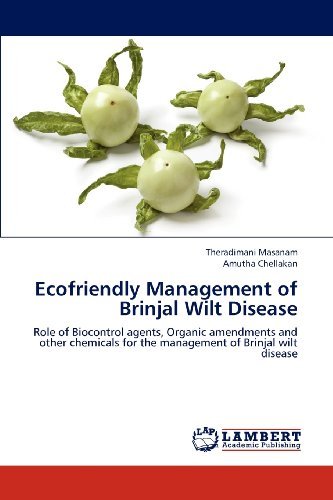 Cover for Amutha Chellakan · Ecofriendly Management of Brinjal Wilt Disease: Role of Biocontrol Agents, Organic Amendments and Other Chemicals for the Management of Brinjal Wilt Disease (Paperback Book) (2012)