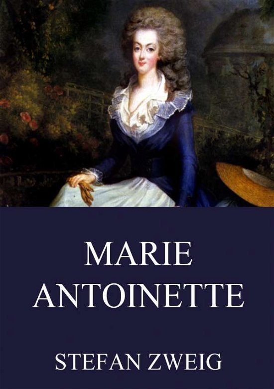 Cover for Zweig · Marie Antoinette (Book)