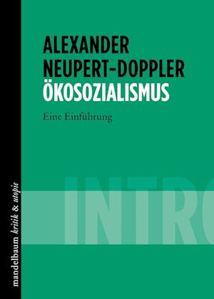 Ökosozialismus - Alexander Neupert-Doppler - Książki - Mandelbaum Verlag eG - 9783854769187 - 1 sierpnia 2022