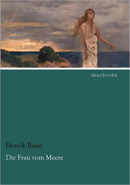 Cover for Henrik Johan Ibsen · Die Frau Vom Meere (Pocketbok) [German edition] (2012)