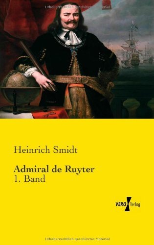 Cover for Heinrich Smidt · Admiral de Ruyter: 1. Band (Pocketbok) [German edition] (2019)