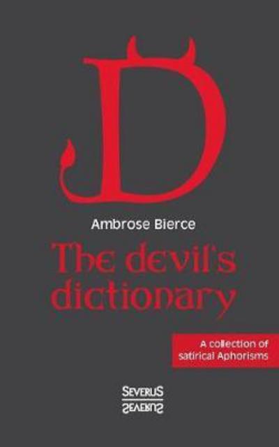 The devil's dictionary - Bierce - Książki -  - 9783958016187 - 2 stycznia 2017