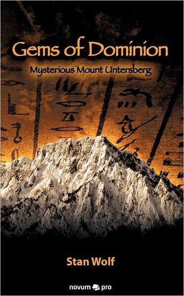 Gems of Dominion: Mysterious Mount Untersberg - Stan Wolf - Books - novum pro - 9783990261187 - June 14, 2011