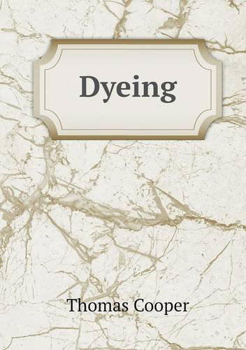 Cover for Thomas Cooper · Dyeing (Paperback Book) (2013)