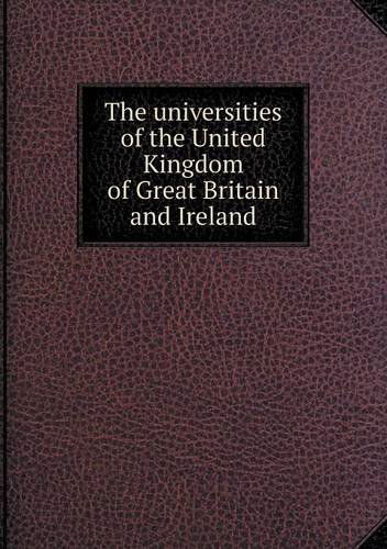 Cover for Great Britain Board of Education · The Universities of the United Kingdom of Great Britain and Ireland (Paperback Book) (2013)