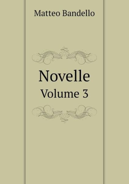 Cover for Matteo Bandello · Novelle Volume 3 (Paperback Book) (2015)