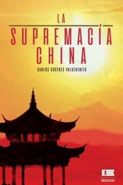 Cover for Carlos Cceres Valdebenito · La supremaca china (Paperback Book) (2021)