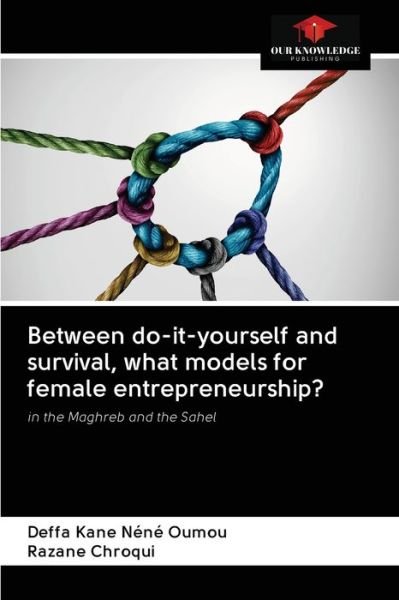Cover for Deffa Kane Néné Oumou · Between do-it-yourself and survival, what models for female entrepreneurship? (Paperback Book) (2020)